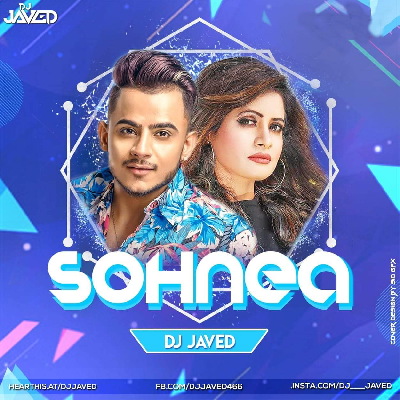 Sohnea (Milind Gaba) - Remix - DJ Javed